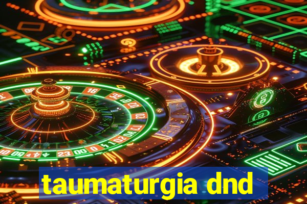 taumaturgia dnd